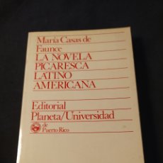 Libros de segunda mano: LA NOVELA PICARESCA LATINOAMERICANA. MARÍA CASAS DE FAUNCE