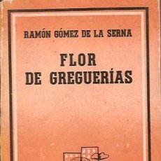 Libros de segunda mano: GOMEZ DE LA SERNA, RAMÓN - FLOR DE GRUEGUERÍAS. Lote 203290713