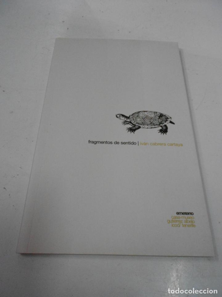 Libros de segunda mano: FRAGMENTOS DE SENTIDO - IVAN CABRERA CARTAYA - CG7 - Foto 1