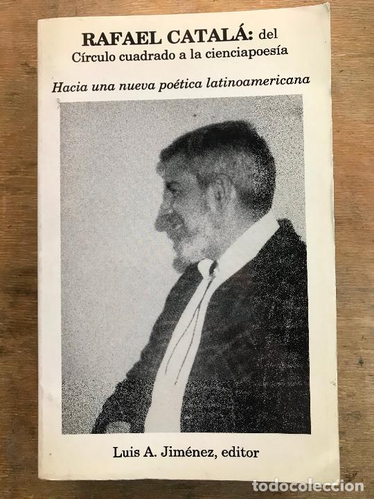 Livres d'occasion: RAFAEL CATAL&Aacute;: DEL C&Iacute;RCULO CUADRADO A LA CIENCIAPOES&Iacute;A. LUIS A. JIM&Eacute;NEZ EDITOR.