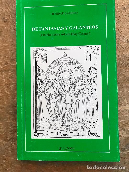 Libri di seconda mano: DE FANTAS&Iacute;AS Y GALANTEOS. ESTUDIOS SOBRE ALDOLFO BIOY CASARES. TRINIDAD BARRERA.