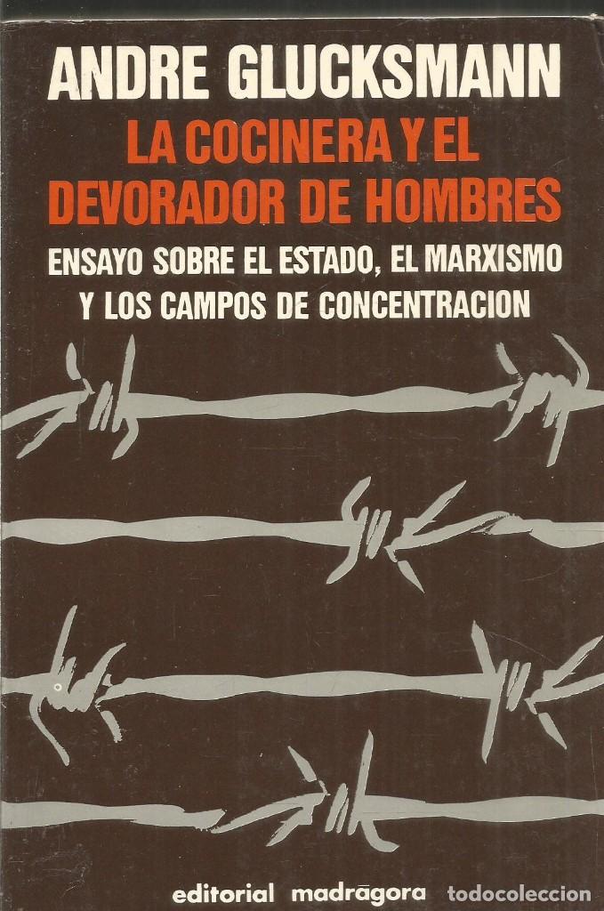 Libros de segunda mano: ANDRE GLUCKSMANN. LA COCINERA Y EL DEVORADOS DE HOMBRES. MANDRAGORA - Foto 1