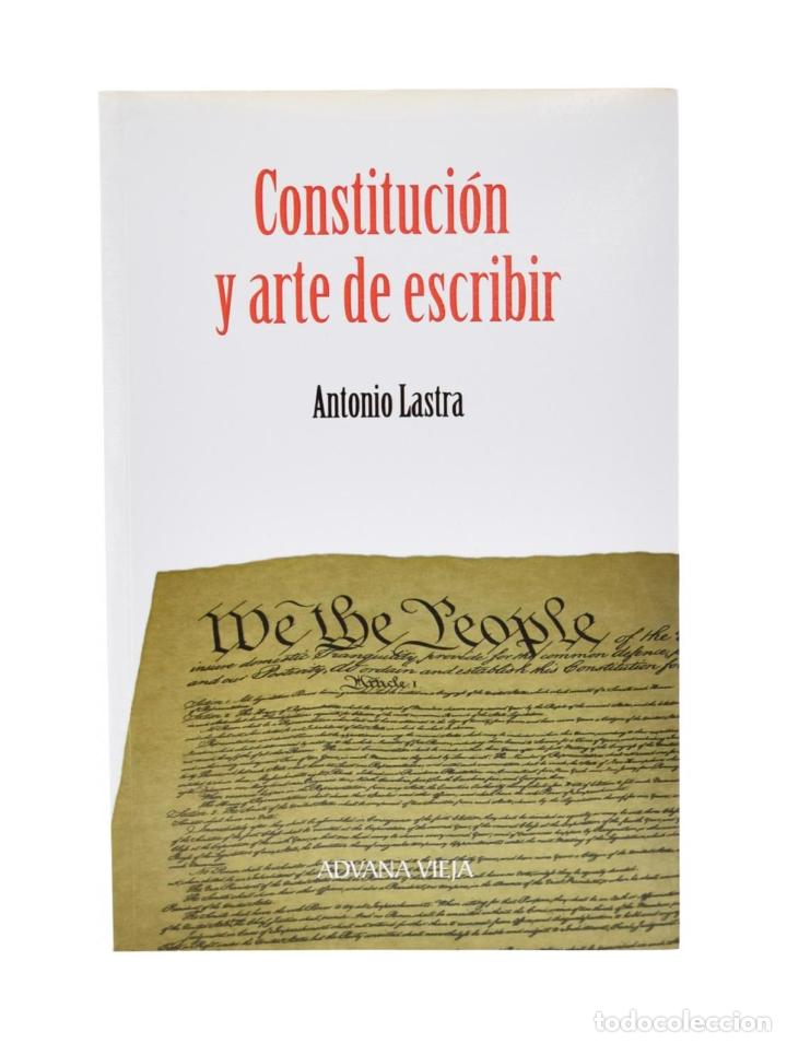 Libros de segunda mano: CONSTITUCI&Oacute;N Y ARTE DE ESCRIBIR - LASTRA, Antonio - Foto 1