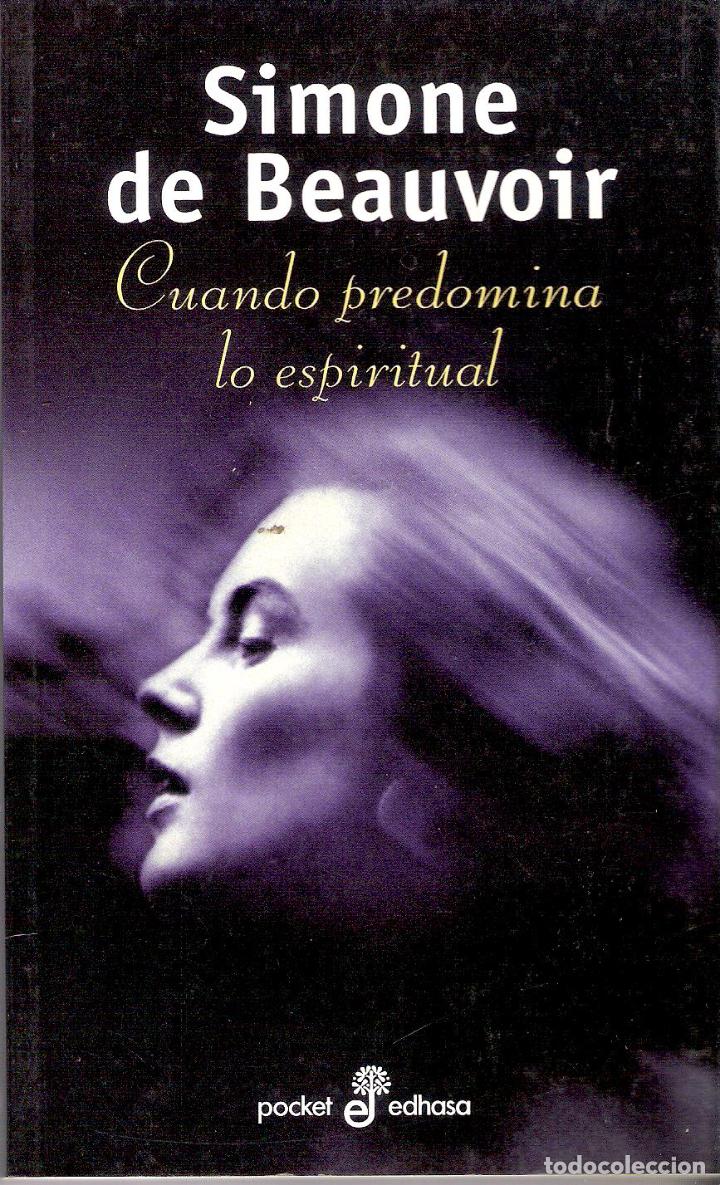 Libros de segunda mano: CUANDO PREDOMINA LO ESPIRITUAL - SIMONE DE BEAUVOIR - Foto 1