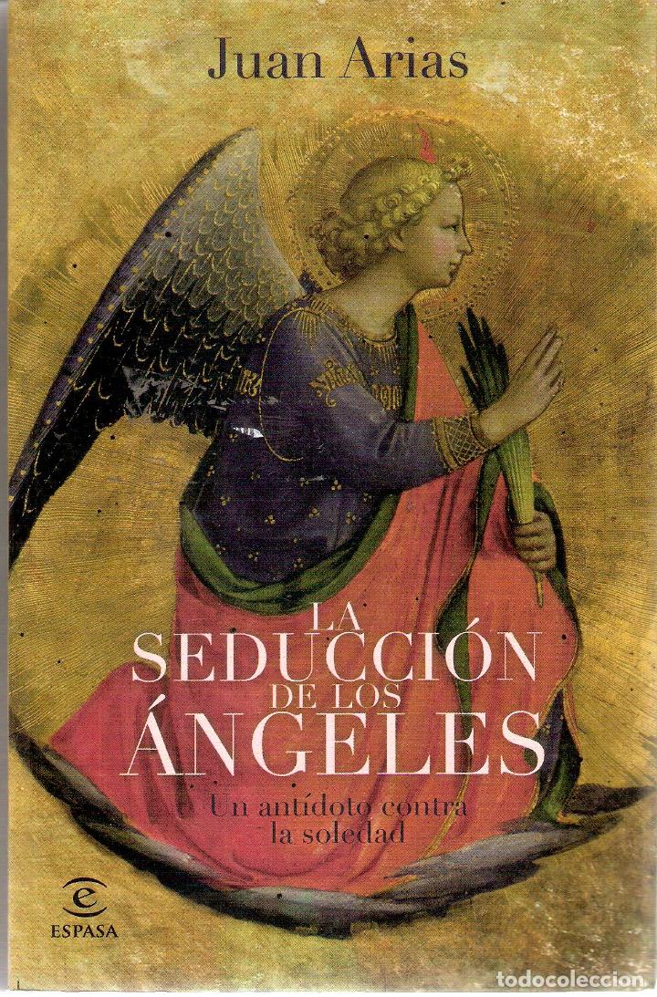 Libros de segunda mano: LA SEDUCCION DE LOS ANGELES - JUAN ARIAS - Foto 1