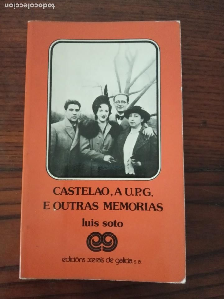 Libri di seconda mano: CASTELAO, A U.P.G. E OUTRAS MEMORIAS- LUIS SOTO. EDICIONS XERAIS 1&ordf; EDICION 1.983.