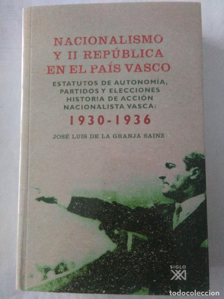 Libri di seconda mano: NACIONALISMO Y II REPUBLICA EN EL PAIS VASCO 1930-1936 .Jos&eacute; Luis de la Granja Sainz ( SIGLO XXI )