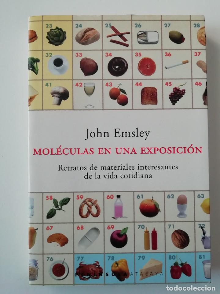 Libros de segunda mano: MOL&Eacute;CULAS EN UNA EXPOSICI&Oacute;N - JOHN EMSLEY - ED. PEN&Iacute;NSULA 1999 - Foto 1
