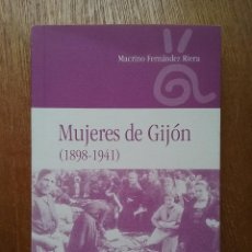 Libros de segunda mano: MUJERES DE GIJON 1898 1941, MACRINO FERNANDEZ RIERA, EDICIONES KRK, 2006. Lote 209023983