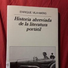 Libros de segunda mano: HISTORIA ABREVIADA DE LA LITERATURA PORTATIL, DE ENRIQUE VILA MATAS. ANAGRAMA