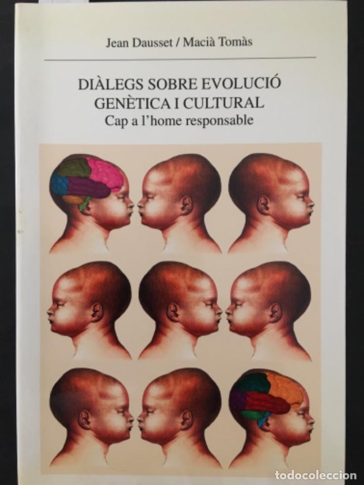 Libros de segunda mano: DIALEGS SOBRE EVOLUCIO GENETICA I CULTURAL, CAP A L&acute;HOME RESPONSABLE, JEAN DAUSSET I MACIA TOMAS