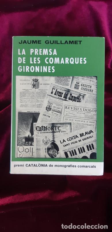 Libros de segunda mano: LA PREMSA DE LES COMARQUES GIRONINES - Jaume Guillamet - Selecta 1977 - Foto 1