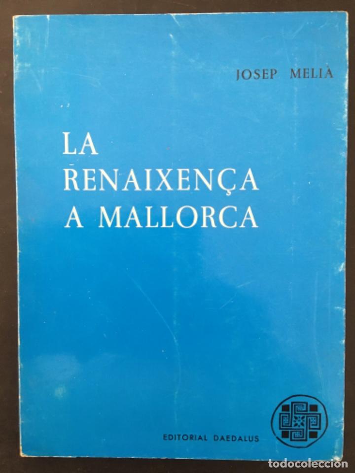 Libros de segunda mano: LA RENAIXEN&Ccedil;A A MALLORCA, JOSEP MELIA - Foto 1