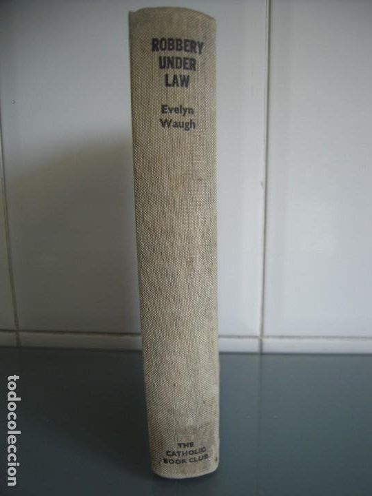 Libros de segunda mano: ROBBERY UNDER LAW The Mexican Object-Lesson - Evelyn Waugh - Foto 1