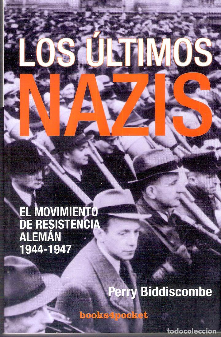 Libros de segunda mano: LOS ULTIMOS NAZIS - PERRY BIDDISCOMBE - Foto 1