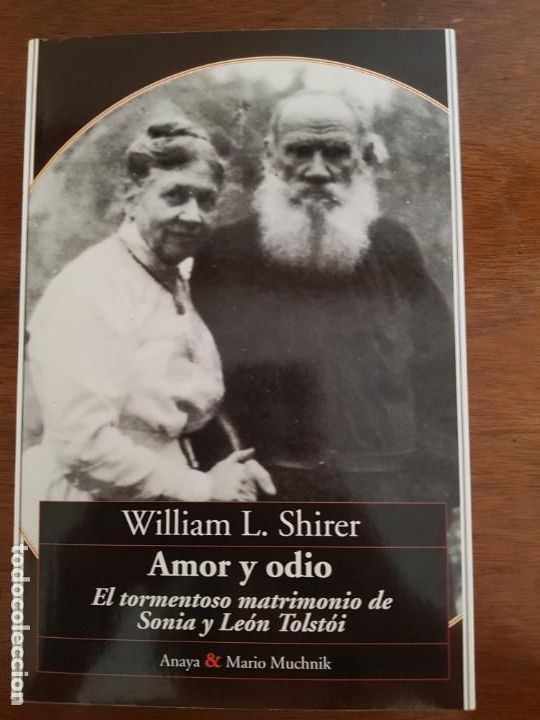 Libros de segunda mano: WILLIAM L. SHIRER: AMOR Y ODIO. EL TORMENTOSO MATRIMONIO DE SONIA Y LE&Oacute;N TOLST&Oacute;I-ANAYA & M. MUCHNIK