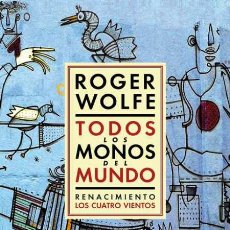 Libros de segunda mano: ROGER WOLFE. TODOS LOS MONOS DEL MUNDO.-NUEVO