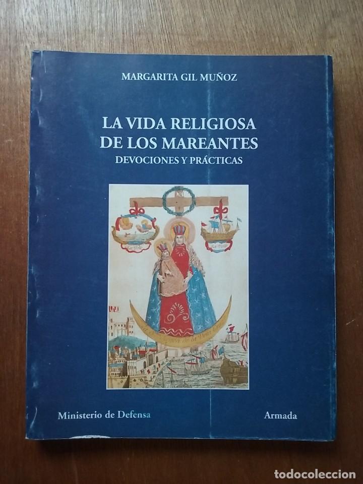 Livros em segunda m&atilde;o: LA VIDA RELIGIOSA DE LOS MAREANTES, DEVOCIONES Y PRACTICAS, MARGARITA GIL MU&Ntilde;OZ, MINISTERIO DEFENSA