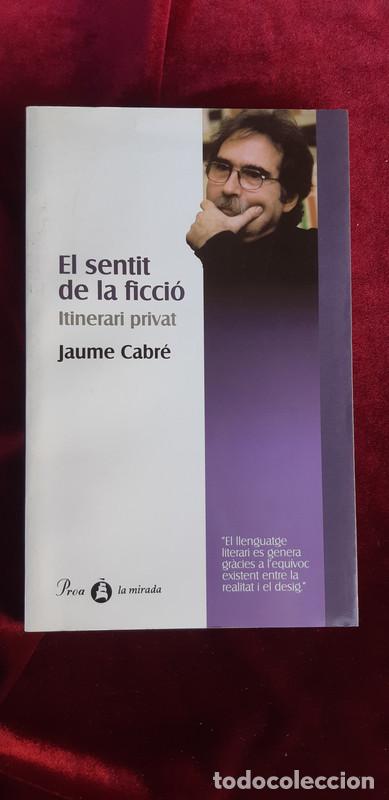 Libros de segunda mano: EL SENTIT DE LA FICCI&Oacute; - Jaume Cabr&eacute; - Proa 1999 - Foto 1