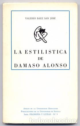 Libros de segunda mano: B&Aacute;EZ, Valerio. La estil&iacute;stica de D&aacute;maso Alonso. 1972. - Foto 1