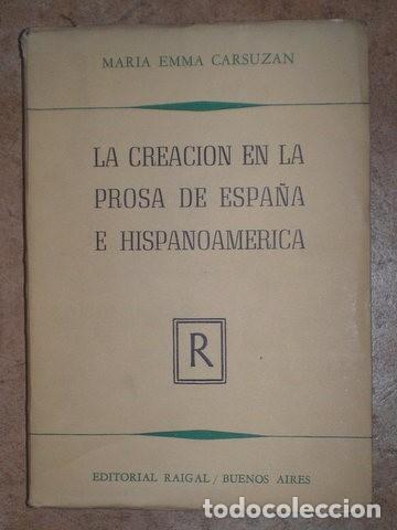 Libros de segunda mano: CARSUZAN, M&ordf; EMMA: LA CREACION EN LA PROSA DE ESPA&Ntilde;A E HISPANOAMERICA. Dedicatoria a Ortega y Gasset