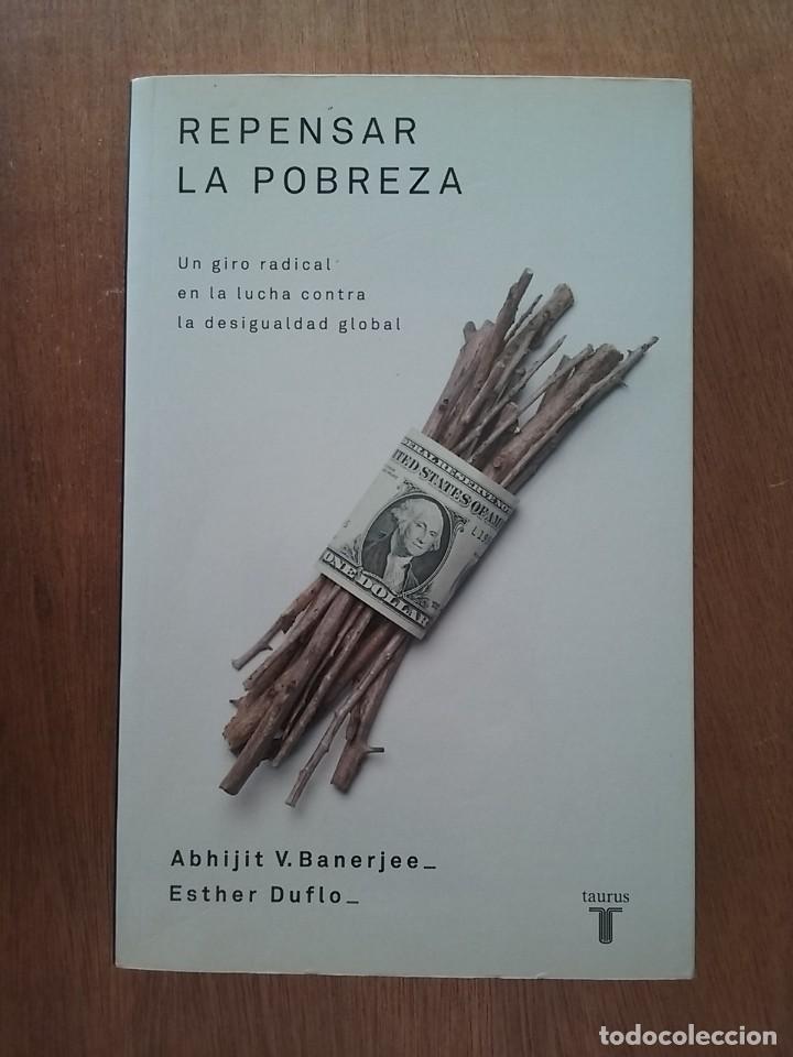 Libros de segunda mano: REPENSAR LA POBREZA, ABHIJIT V BANERJEE, ESTHER DUFLO, TAURUS, 2012