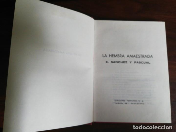 Libros de segunda mano: LA HEMBRA AMAESTRADA. E. S&Aacute;NCHEZ Y PASCUAL. 1975 - Foto 4