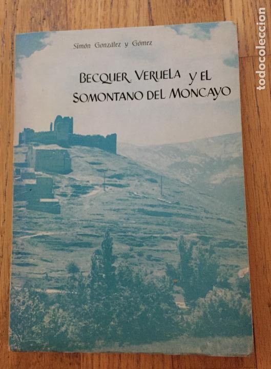 Libros de segunda mano: BECQUER VERUELA Y EL SOMONTANO DEL MONCAYO, Simon Gonzalez y Gomez - Foto 1