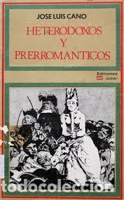 Libros de segunda mano: heterodoxos y prerrom&aacute;nticos Jos&eacute; Luis Cano - Foto 1