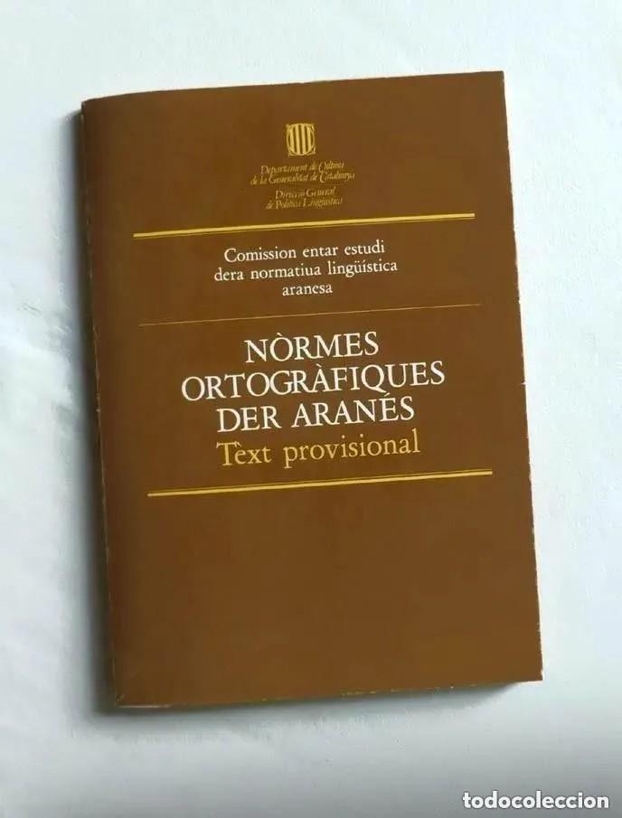 Libri di seconda mano: N&Ograve;RMES ORTOGR&Agrave;FIQUES DER ARAN&Eacute;S: TEXT PROVISIONAL, COMISSION ENTAR ESTUDI DERA NORMATIUA LING&Uuml;&Iacute;STICA