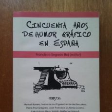 Libros de segunda mano: CINCUENTA AÑOS DE HUMOR GRAFICO EN ESPAÑA, FRANCISCO SEGADO BOJ, UNIVERSIDAD COMPLUTENSE, 2007. Lote 215302391