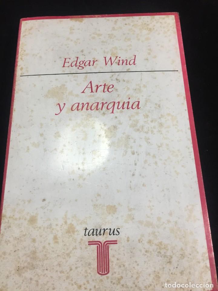 Libros de segunda mano: ARTE Y ANARQUIA. EDGAR WIND. TAURUS EDICIONES, 1&ordf; EDC. 1967 - Foto 1