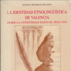 Libros de segunda mano: LA IDENTIDAD ETNOLINGÜÍSTICA DE VALENCIA... MANUEL MOURELLE DE LEMA. Lote 216613233