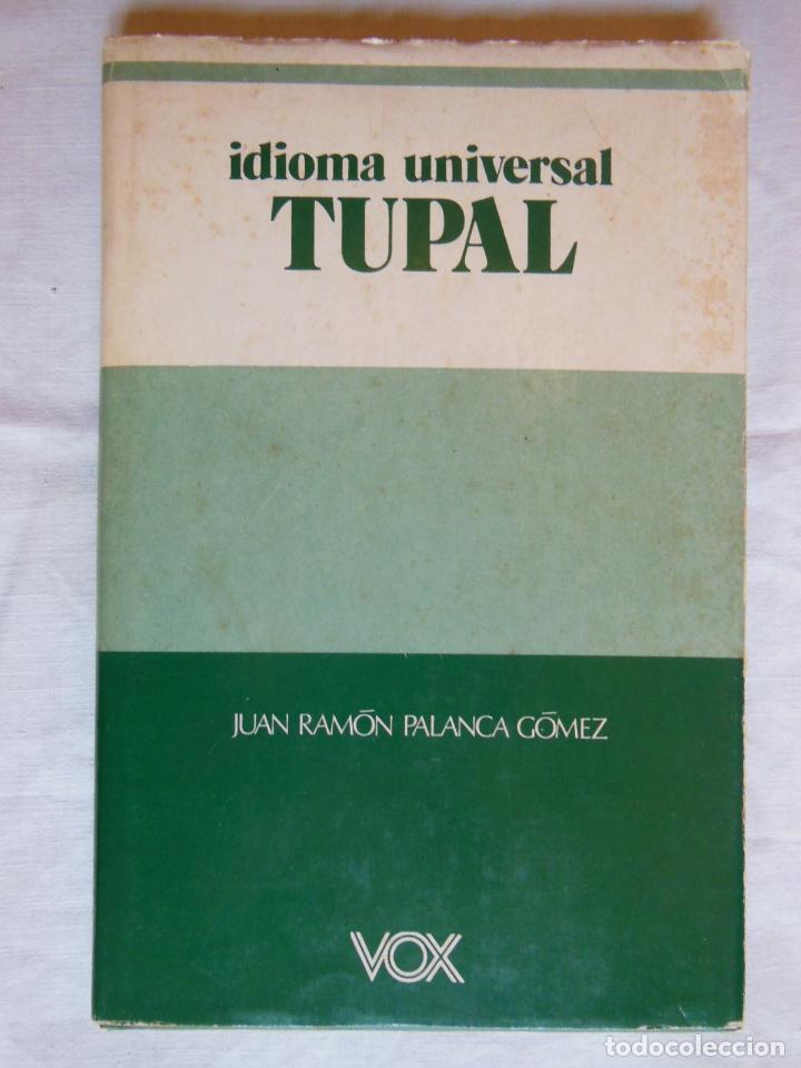 Libros de segunda mano: IDIOMA UNIVERSAL TUPAL. PALANCA GOMEZ JUAN RAMON. 1977