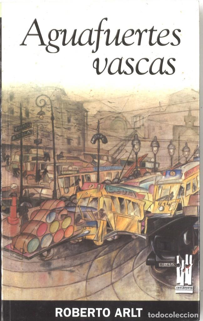 Libros de segunda mano: Aguafuertes vascas. Roberto Arlt. 2006 - Foto 1