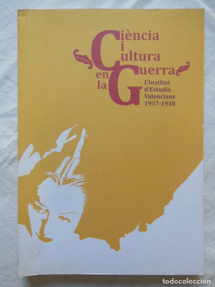 Libri di seconda mano: CIENCIA Y CULTURA EN LA GUERRA. EXPOSICIO I CATALEG. FRANCESC PEREZ I EDELMIR GALDON 2014