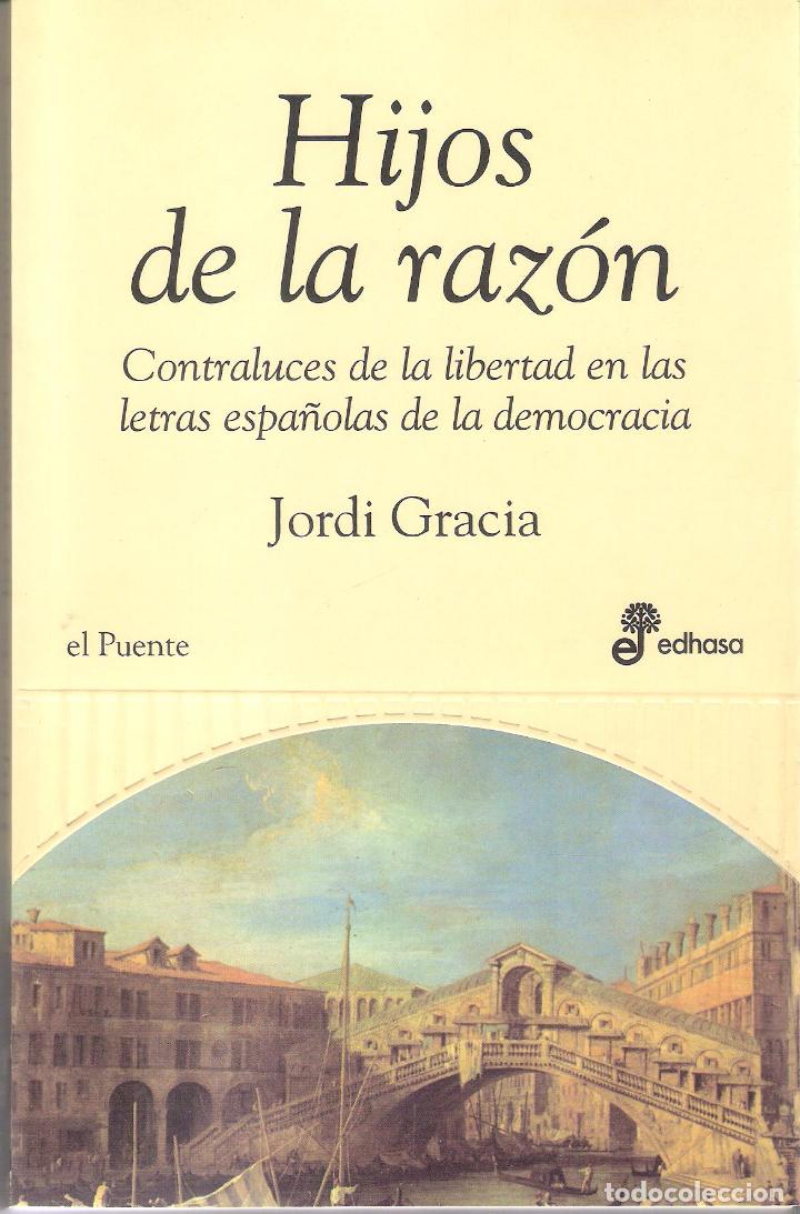 Libros de segunda mano: HIJOS DE LA RAZ&Oacute;N - JORDI GRACIA - Foto 1
