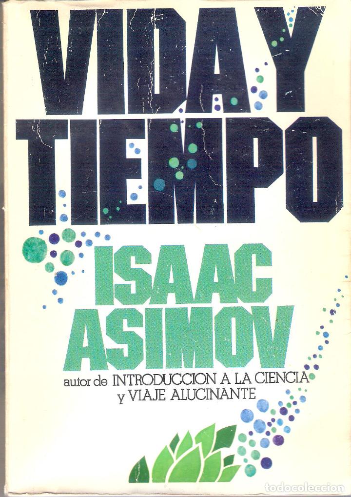 Libros de segunda mano: VIDA Y TIEMPO - ISAAC ASIMOV - Foto 1