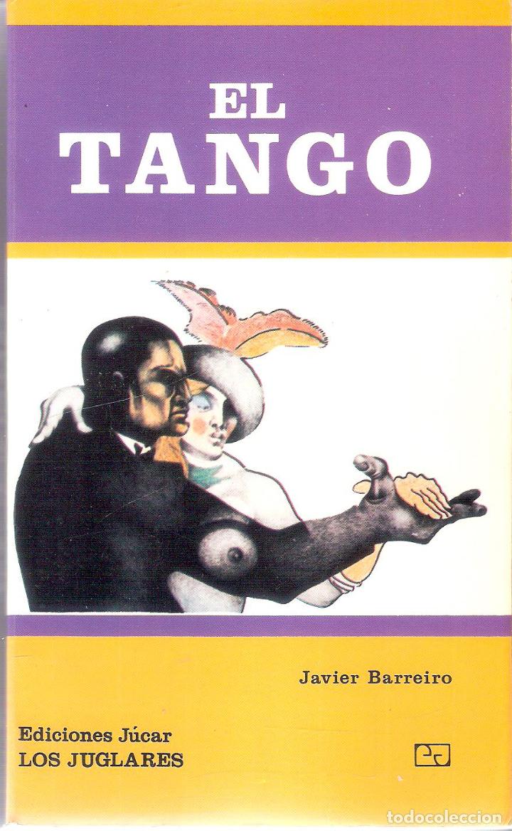 Libros de segunda mano: EL TANGO - JAVER BARREIRO - Foto 1
