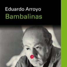 Libros de segunda mano: BAMBALINAS. EDUARDO ARROYO. NUEVO. Lote 219736465