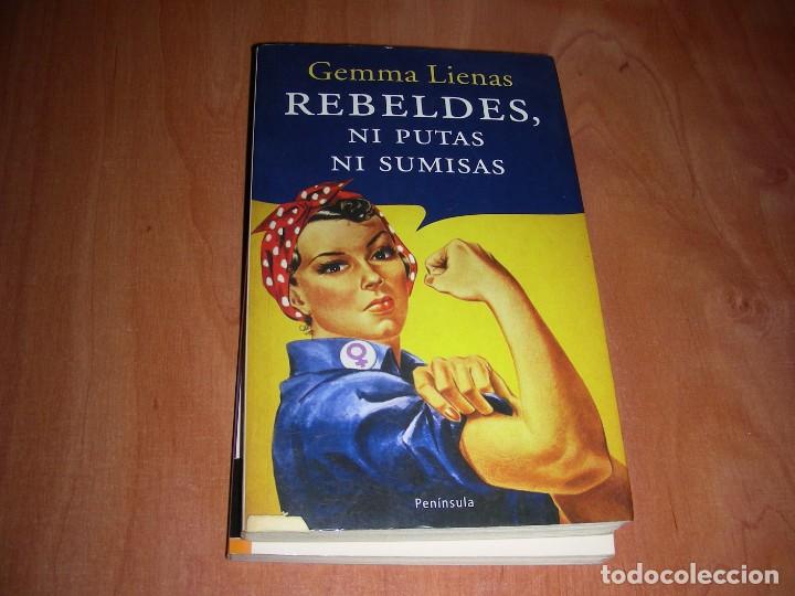 Libros de segunda mano: REBELDES, NI PUTAS NI SUMISAS - LIENAS, GEMMA - Foto 1