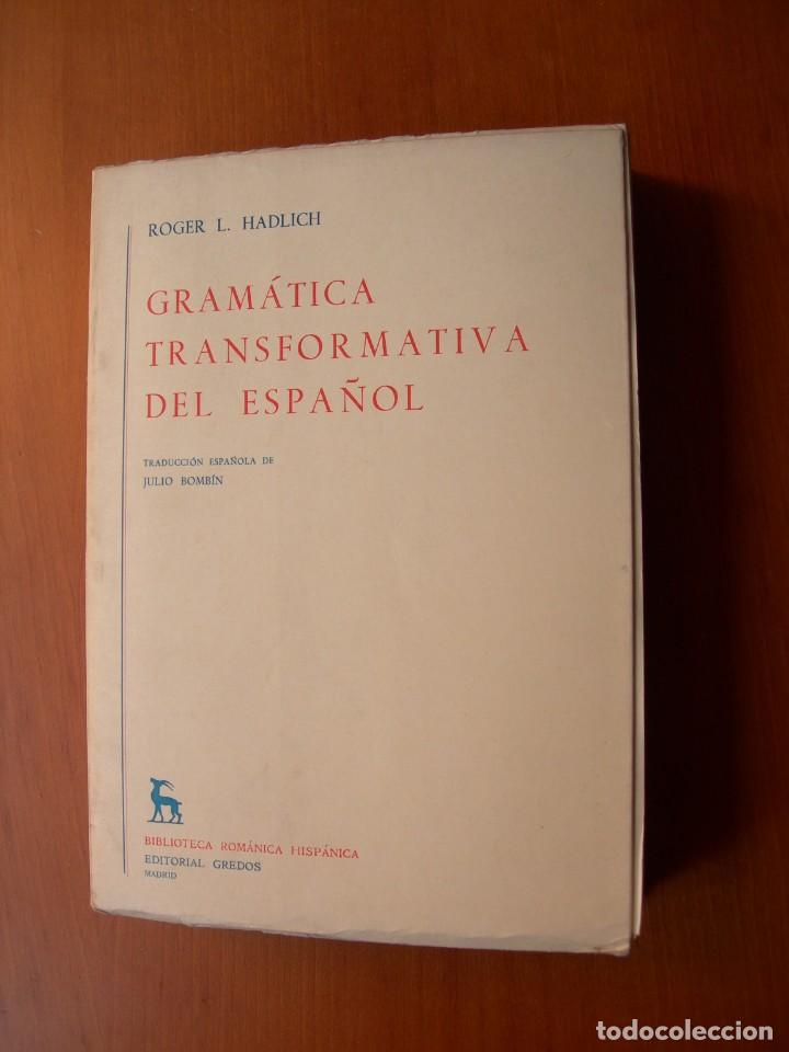 Libros de segunda mano: GRAM&Aacute;TICA TRANSFORMATIVA DEL ESPA&Ntilde;OL / ROGER L. HADLICH - Foto 1