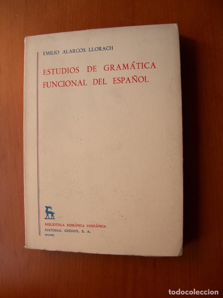 Libros de segunda mano: ESTUDIOS DE GRAM&Aacute;TICA FUNCIONAL DEL ESPA&Ntilde;OL / EMILIO ALARCON LLORACH - Foto 1