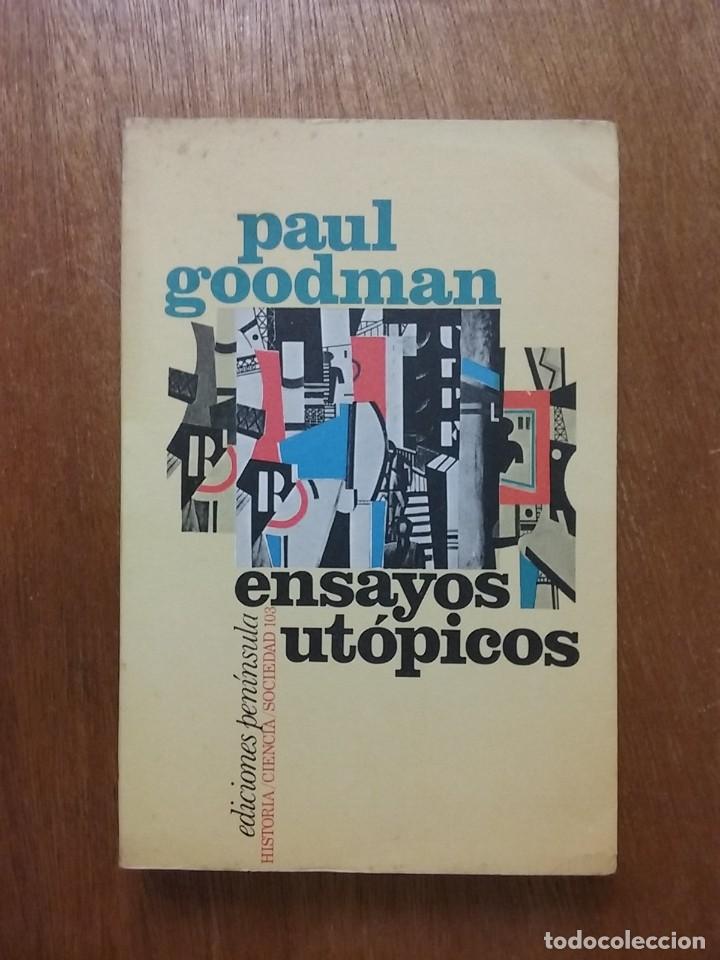 Libri di seconda mano: ENSAYOS UTOPICOS, PAUL GOODMAN, EDICIONES PENINSULA, 1973