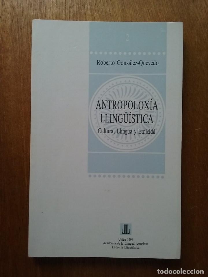 Gebrauchte B&uuml;cher: ANTROPOLOXIA LLINGUISTICA, ROBERTO GONZALEZ QUEVEDO, ACADEMIA DE LA LLINGUA ASTURIANA, 1994 ASTURIAS