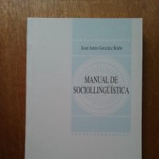 Libros de segunda mano: MANUAL DE SOCIOLLINGUISTICA, XOSE ANTON GONZALEZ RIAÑO, ACADEMIA DE LA LLINGUA ASTURIANA, 2002. Lote 221380420
