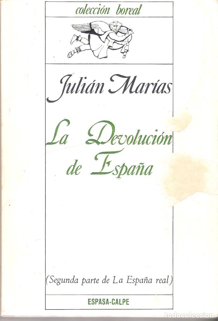 Libros de segunda mano: LA DEVOLUCI&Oacute;N DE ESPA&Ntilde;A. 2DA. PARTE ESPA&Ntilde;A REAL. - JULI&Aacute;N MAR&Iacute;AS - Foto 1