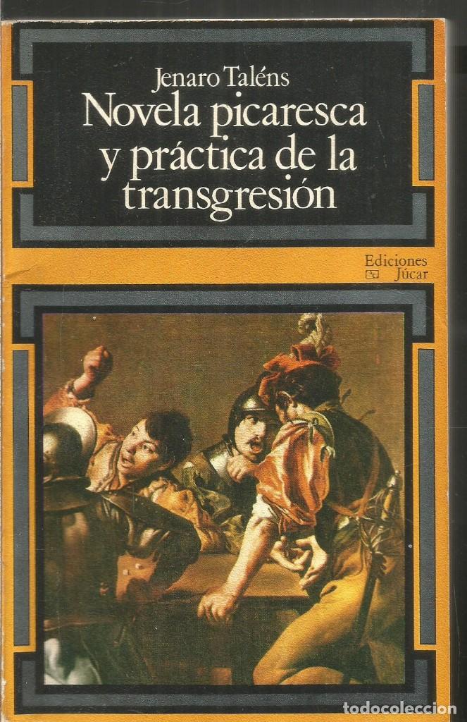 Libros de segunda mano: JENARO TALENS. NOVELA PICARESCA Y PRACTICA DE LA TRANSGRESION. JUCAR - Foto 1