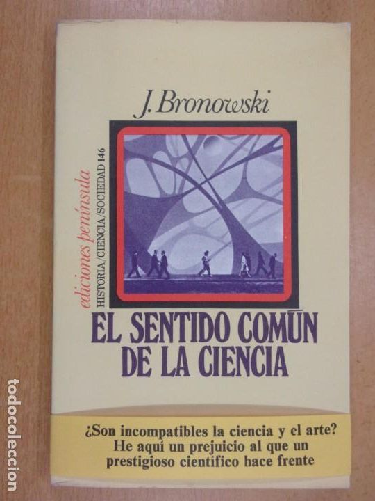 Libros de segunda mano: EL SENTIDO COM&Uacute;N DE LA CIENCIA / J. BRONOWSKI / 1&ordf; ED. 1978. PENINSULA - Foto 1