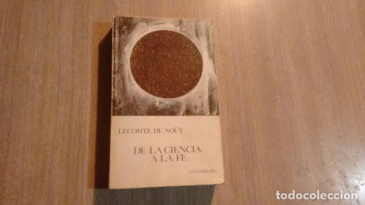 Libros de segunda mano: DE LA CIENCIA A LA FE - LECOMTE DU NOUY - - Foto 1